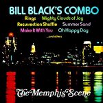 Виниловая пластинка Bill Black’s Combo – The Memphis Scene