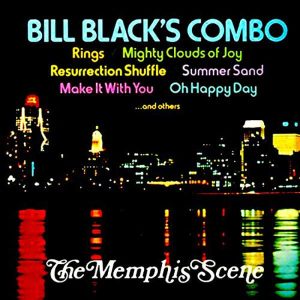 Виниловая пластинка Bill Black’s Combo – The Memphis Scene