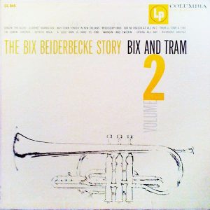 Виниловая пластинка Bix Beiderbecke – The Bix Beiderbecke Story / Volume 2 — Bix And Tram