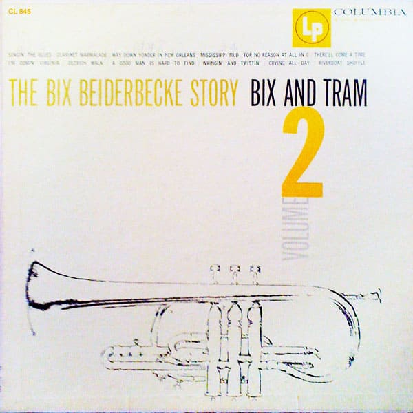 Виниловая пластинка Bix Beiderbecke – The Bix Beiderbecke Story / Volume 2 — Bix And Tram Виниловая пластинка Bix Beiderbecke – The Bix Beiderbecke Story / Volume 2 — Bix And Tram