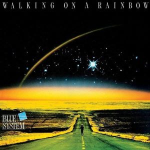 Blue System альбом Walking On A Rainbow