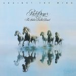 Виниловая пластинка Bob Seger & The Silver Bullet Band – Against The Wind