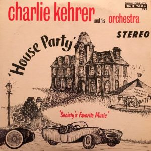 Виниловая пластинка Charlie Kehrer And His Orchestra альбом House Party