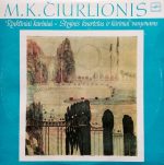 M. K. Čiurlionis - Lietuvos Kvartetas – Rinktiniai Kūriniai • Styginis Kvartetas Ir Kūriniai Vargonams 3 Виниловая пластинка M. K. Čiurlionis — Lietuvos Kvartetas – Rinktiniai Kūriniai • Styginis Kvartetas Ir Kūriniai Vargonams
