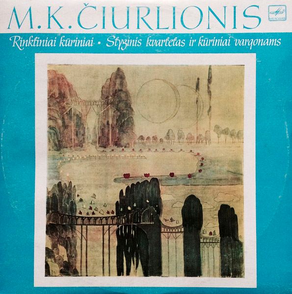 Виниловая пластинка M. K. Čiurlionis — Lietuvos Kvartetas – Rinktiniai Kūriniai • Styginis Kvartetas Ir Kūriniai Vargonams Виниловая пластинка M. K. Čiurlionis — Lietuvos Kvartetas – Rinktiniai Kūriniai • Styginis Kvartetas Ir Kūriniai Vargonams