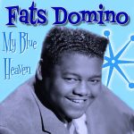 Fats Domino альбом My Blue heaven 2 Fats Domino альбом My Blue heaven