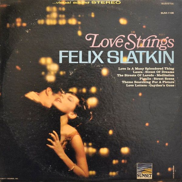 Виниловая пластинка Felix Slatkin альбом Love Strings Виниловая пластинка Felix Slatkin альбом Love Strings
