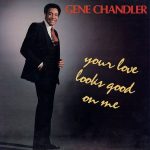 Gene Chandler альбом Your Love Looks Good On Me 2 Виниловая пластинка Gene Chandler альбом Your Love Looks Good On Me