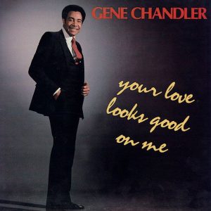 Виниловая пластинка Gene Chandler альбом Your Love Looks Good On Me