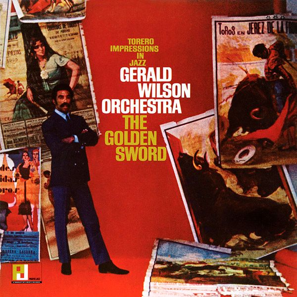 Виниловая пластинка The Gerald Wilson Orchestra альбом The Golden Sword (Torero Impressions In Jazz) Виниловая пластинка The Gerald Wilson Orchestra альбом The Golden Sword (Torero Impressions In Jazz)