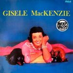 Gisele MacKenzie альбом Gisele MacKenzie 1 Виниловая пластинка Gisele MacKenzie альбом Gisele MacKenzie