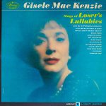 Виниловая пластинка Gisele MacKenzie With Al Pellegrini & Orchestra альбом Sings Of Loser’s Lullabies