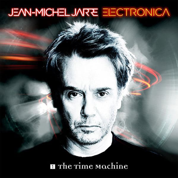 Jean-Michel Jarre альбом Electronica 1: The Time Machine Jean-Michel Jarre альбом Electronica 1: The Time Machine