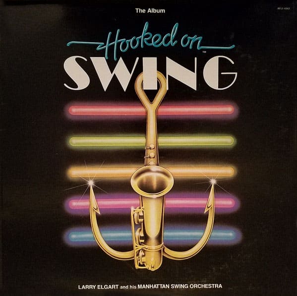 Виниловая пластинка Larry Elgart And His Manhattan Swing Orchestra – Hooked On Swing Виниловая пластинка Larry Elgart And His Manhattan Swing Orchestra – Hooked On Swing