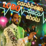 Lobo альбом Caribbean Disco Show 3 Виниловая пластинка Lobo альбом Caribbean Disco Show