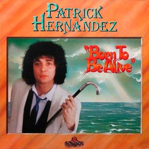 Виниловая пластинка Patrick Hernandez альбосм Born To Be Alive