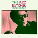 Виниловая пластинка The Jazz Butcher – Roadrunner 2 Виниловая пластинка The Jazz Butcher – Roadrunner