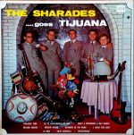 The Sharades альбом goes Tijuana