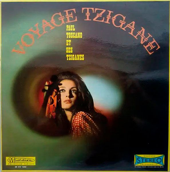 Виниловая пластинка Paul Toscano Et Ses Tziganes альбом Voyage Tzigane Виниловая пластинка Paul Toscano Et Ses Tziganes альбом Voyage Tzigane